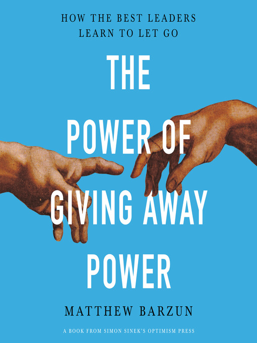 Title details for The Power of Giving Away Power by Matthew Barzun - Available